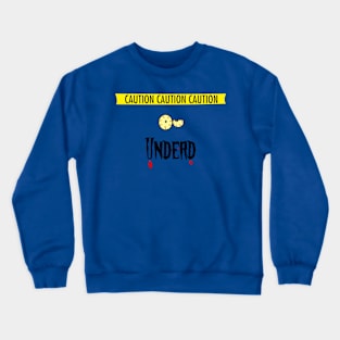 Caution Undead Crewneck Sweatshirt